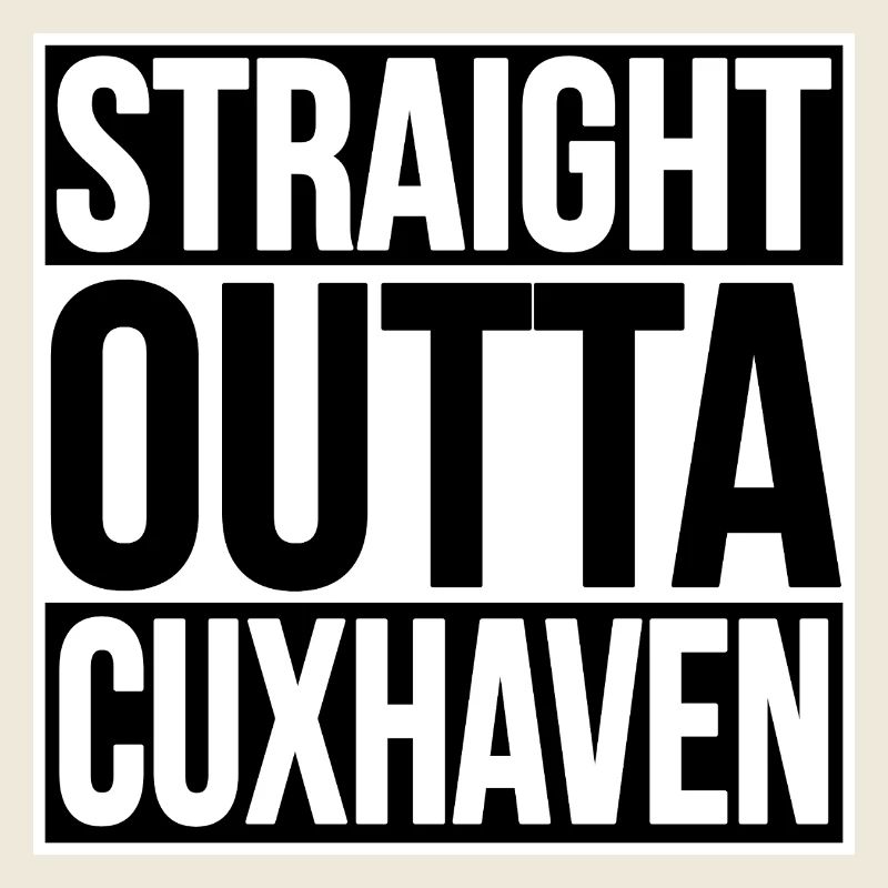 Straight Outta Cuxhaven