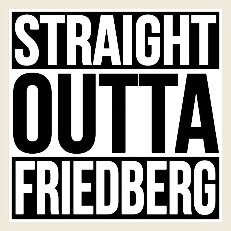 Straight Outta Friedberg