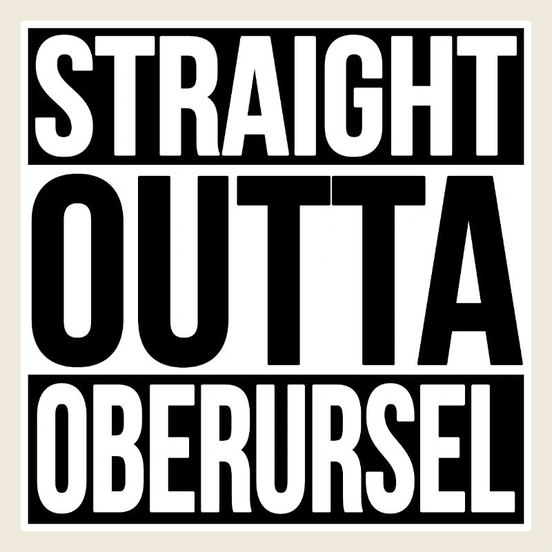 Straight Outta Oberursel