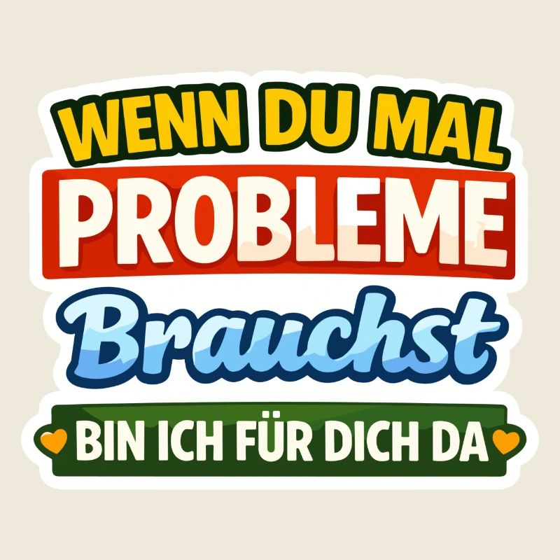 Wenn Du Mal Probleme Brauchst