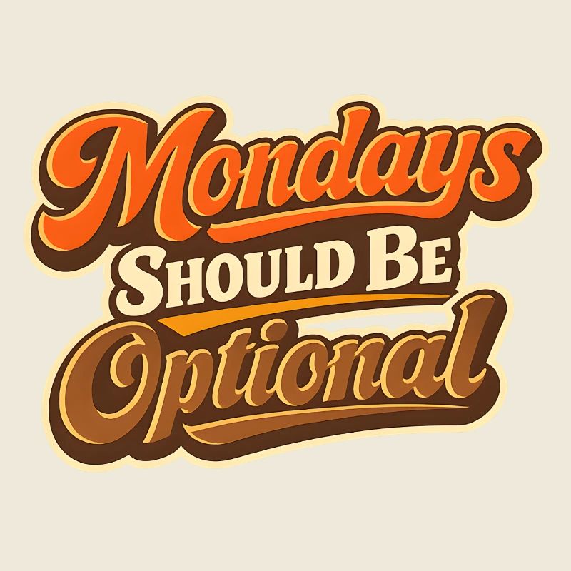 Monday Should Be Optional Lustiger Montag 