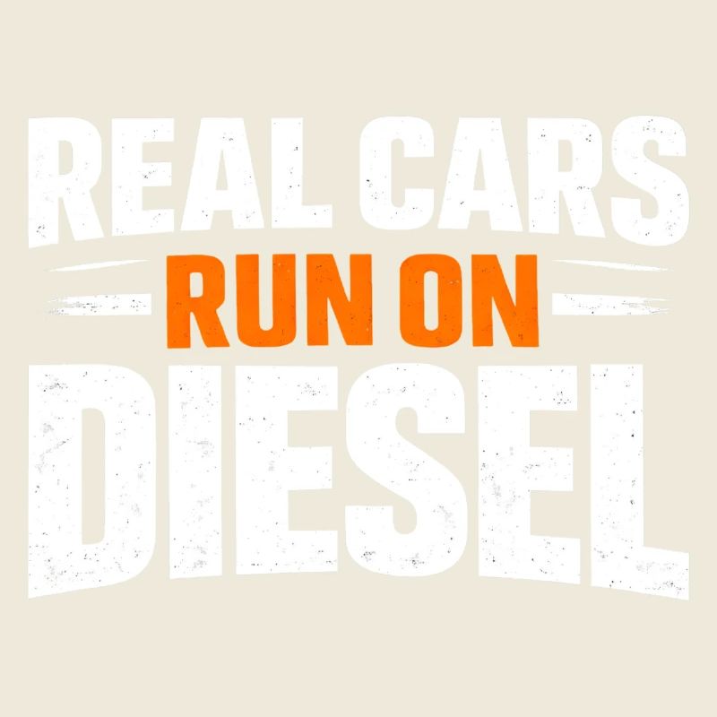 Real Cars Run on Diesel