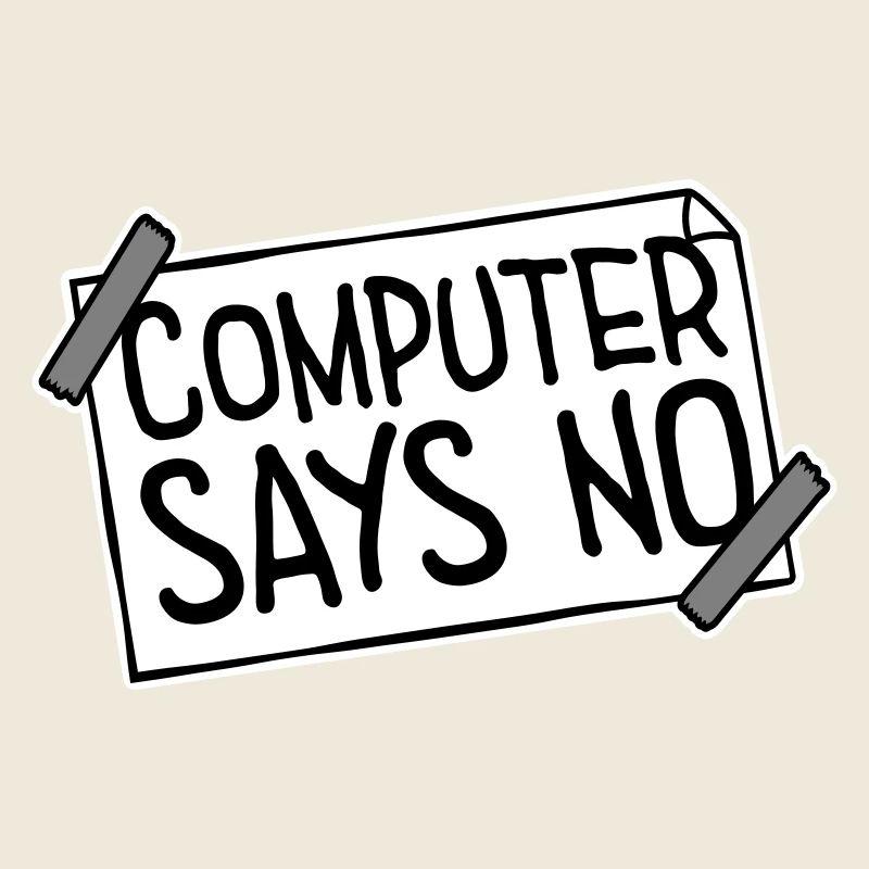 Computer Says No Funny Programmer Nerd Technique