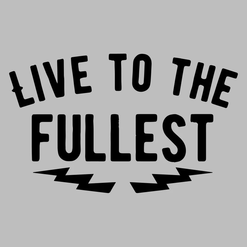 Live To The Fullest – Motivation: Bold Black