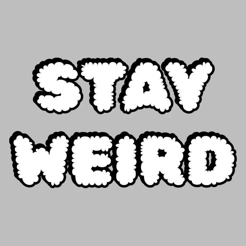 Stay Weird Cloud Typography