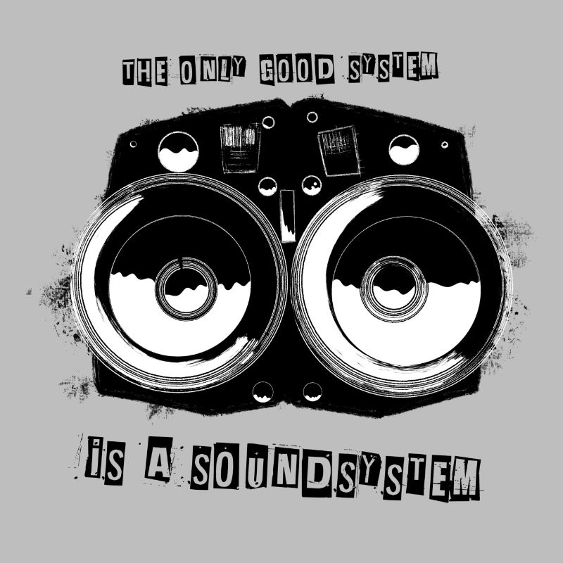 Le seul bon système est un soundsystem