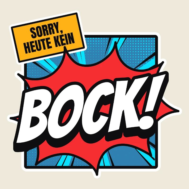 Sorry, heute kein Bock!
