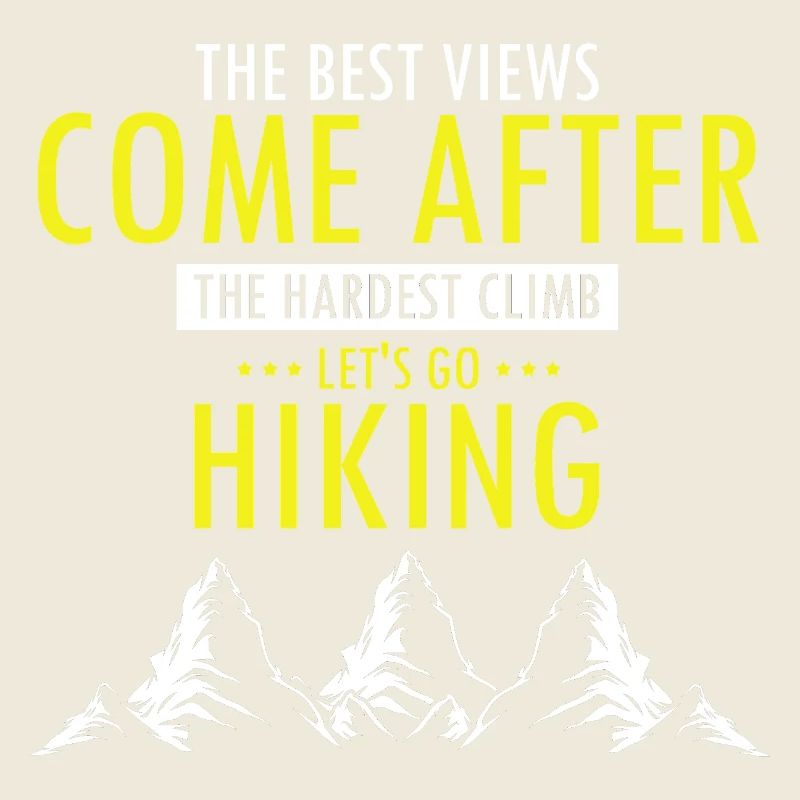 Best Views After Hardest Hike Motivational Quote