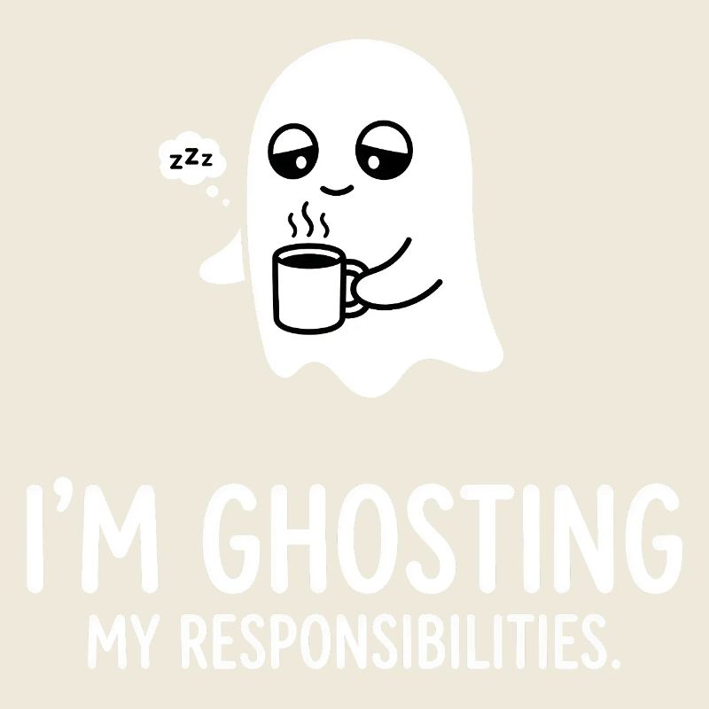 Ghosting My Responsibilities