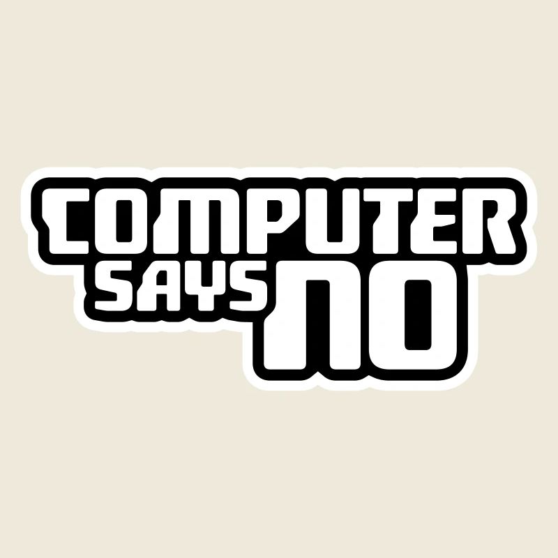Computer Says No Funny Programmer Nerd Technique