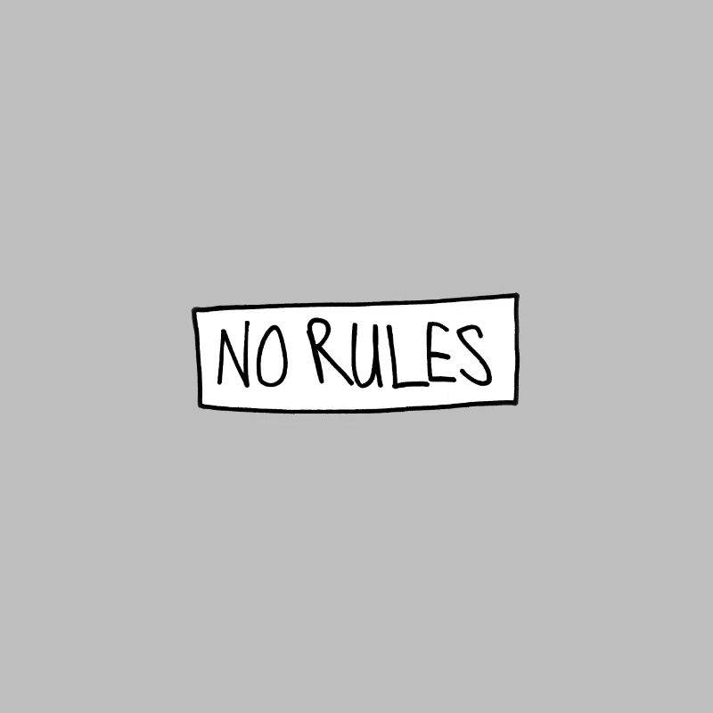 NO RULES