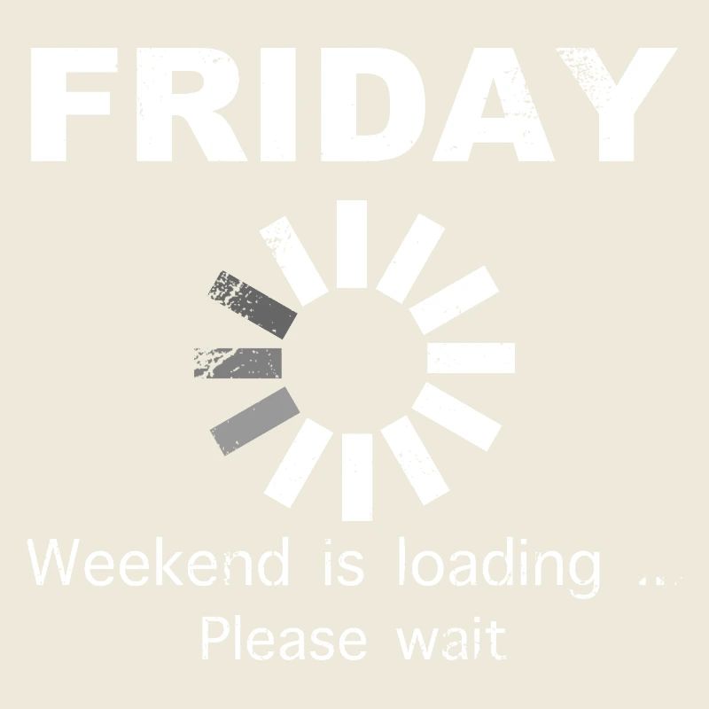 Friday Weekend Loading Spruch