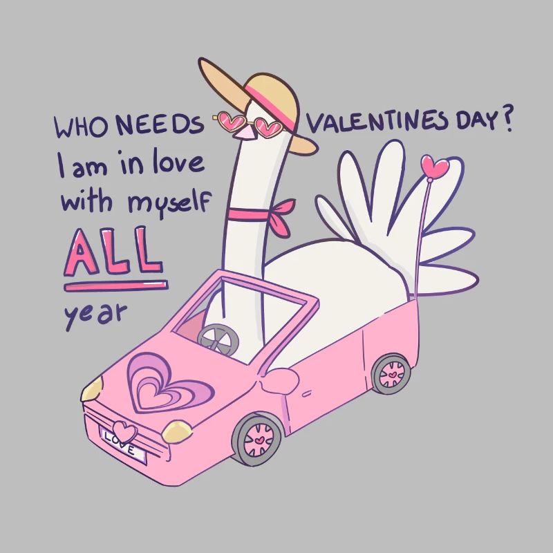 Who needs valentines day?