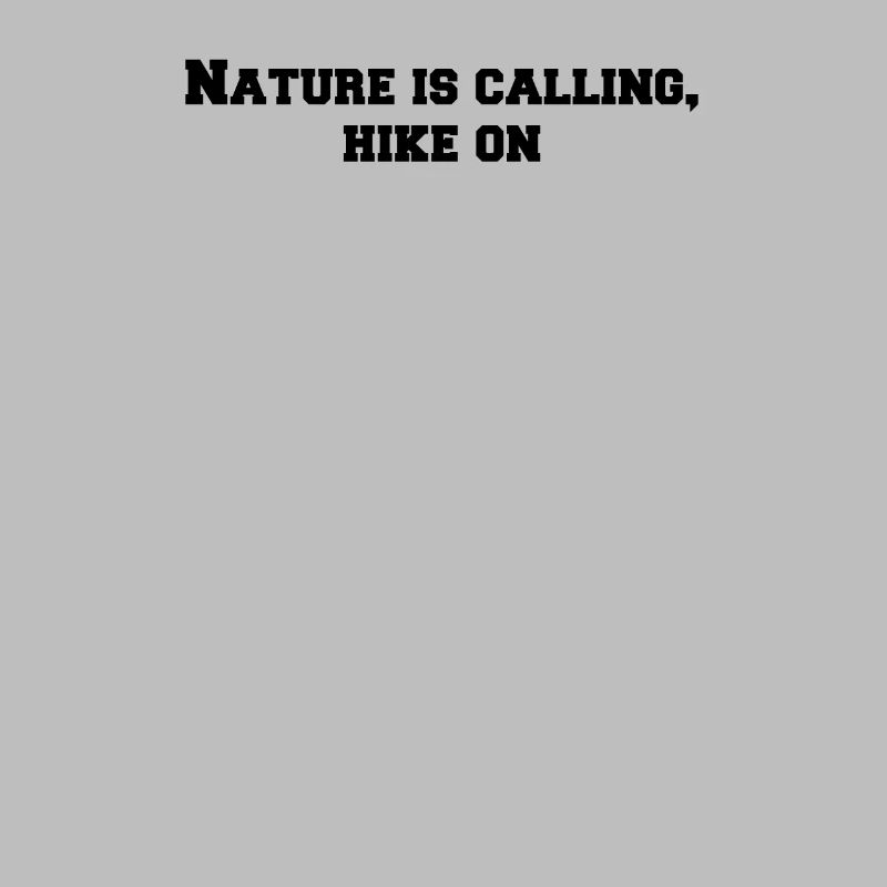 Hiking - Nature Is Calling, Hike On