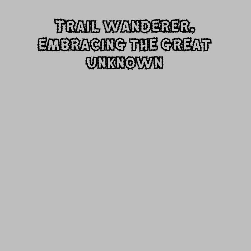 Hiking - Trail wanderer, embracing the great