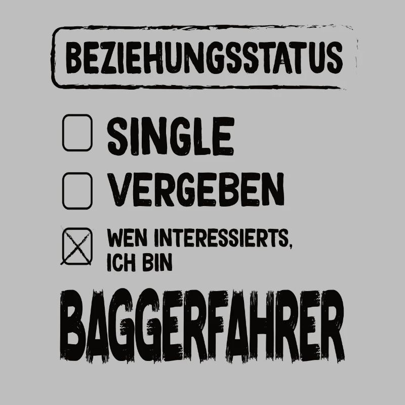Baggerfahrer Beziehungsstatus Baggerfahrer Bagger