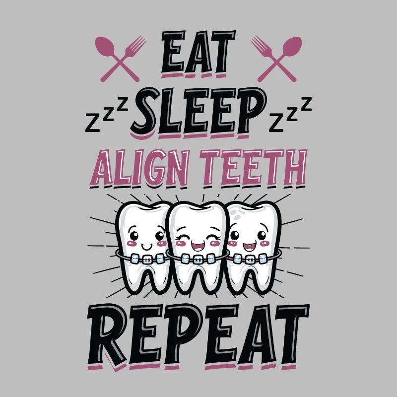 Eat Sleep Align Teeth Dentist