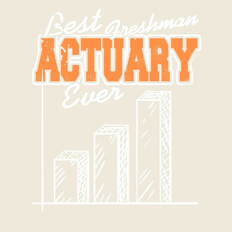 Best Freshman Actuarial Student Bar Graph Humor