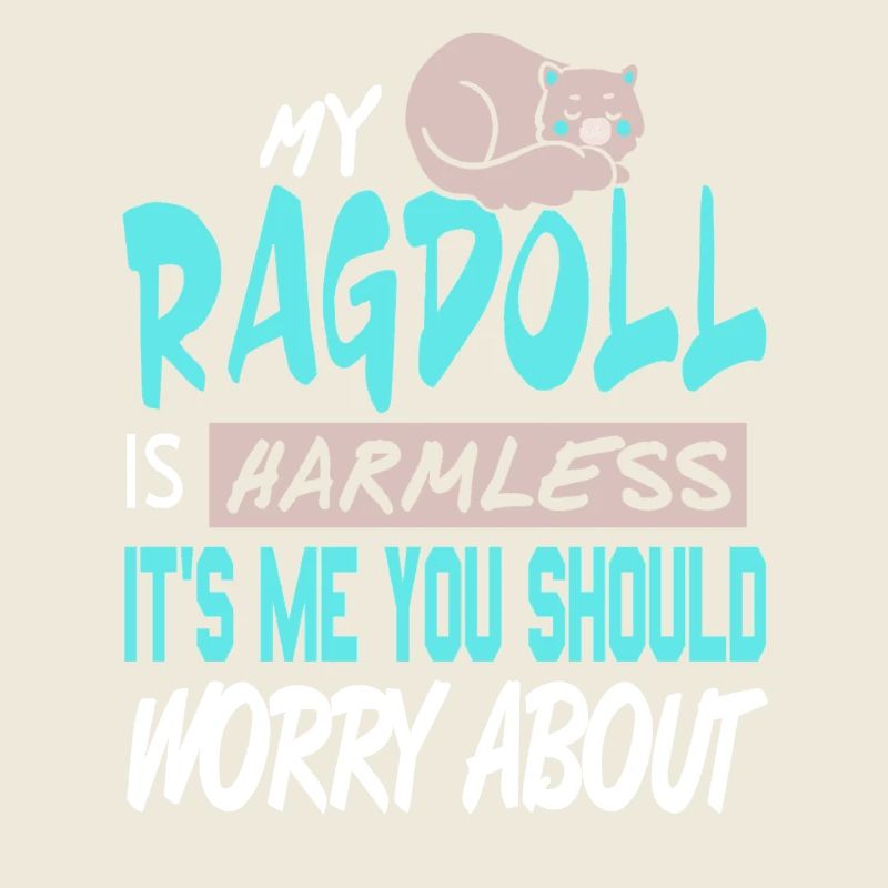 My Ragdoll Is Harmless You Should Worry About Me