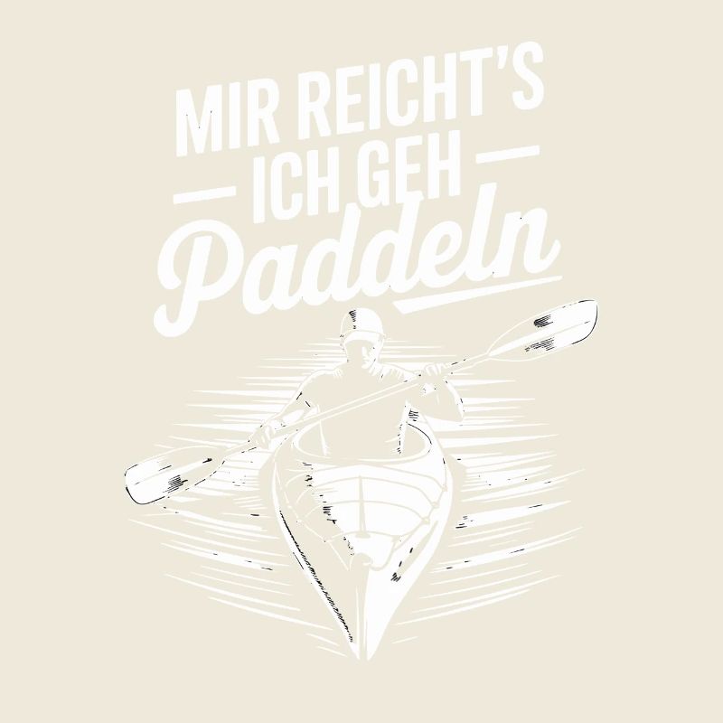 I've had enough, I go paddling, kayaking, canoeing