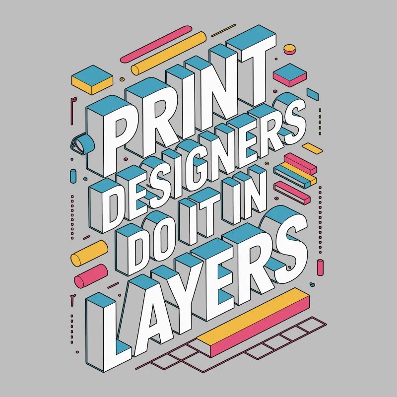 Print Designers Do It In Layers Creative Designer
