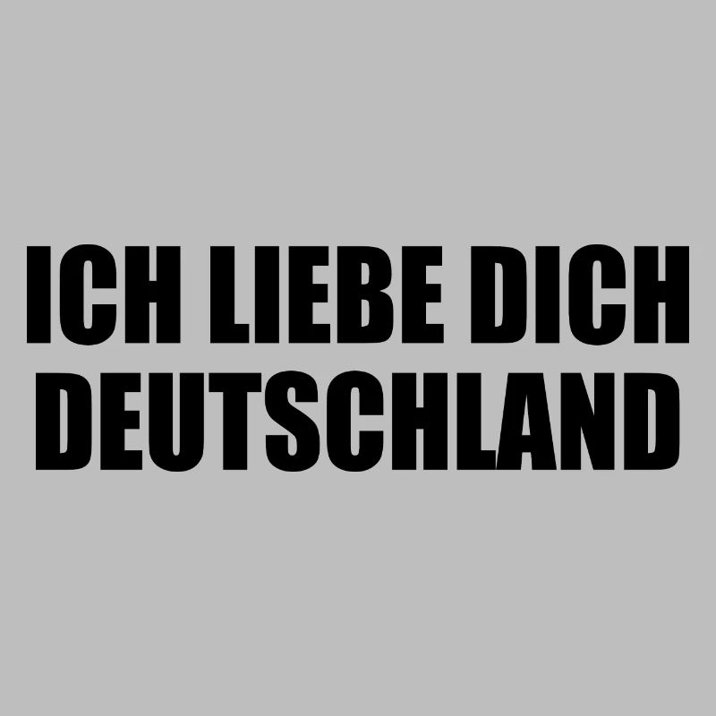 ich liebe dich deutschland