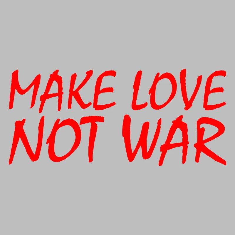 Make love not war