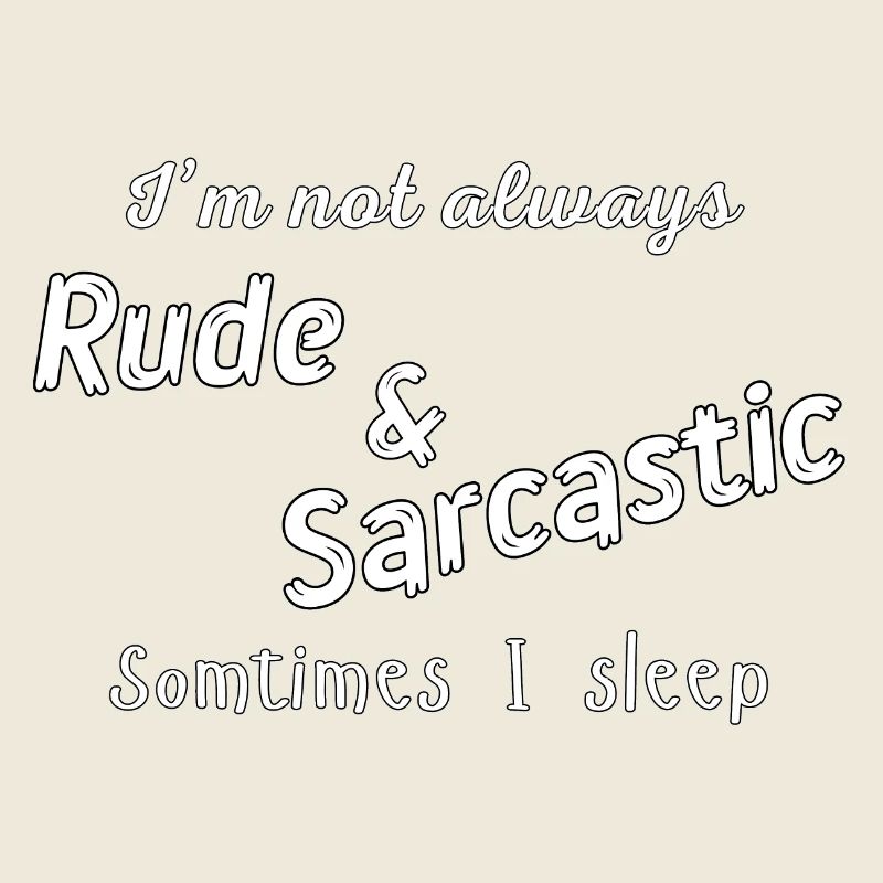 Rude & Sarcastic