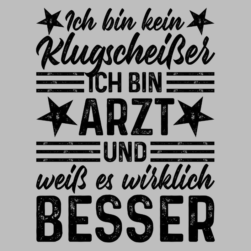 Arzt lustiger Spruch Ich bin kein Klugscheißer