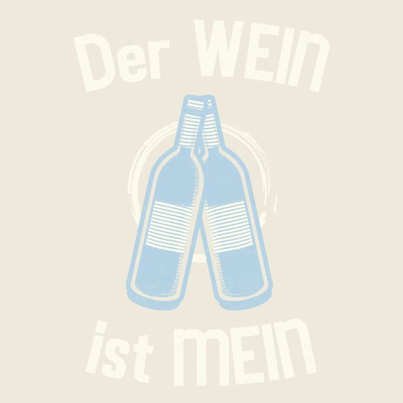 Der Wein ist mein