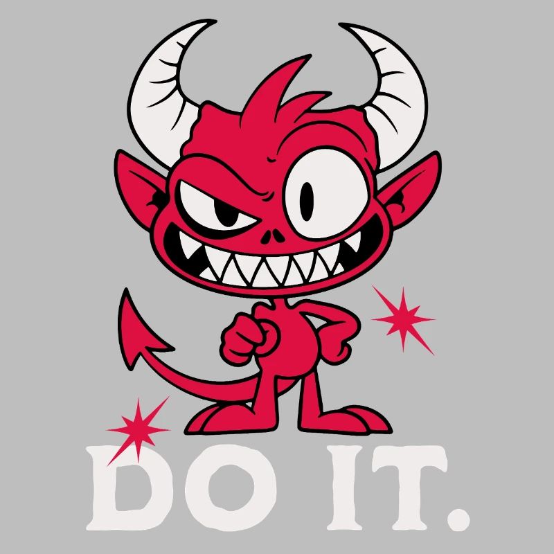 Fais-le. Diable effronté