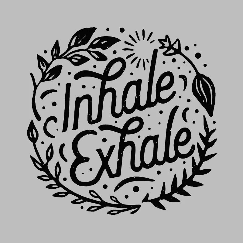 Inhale exhale