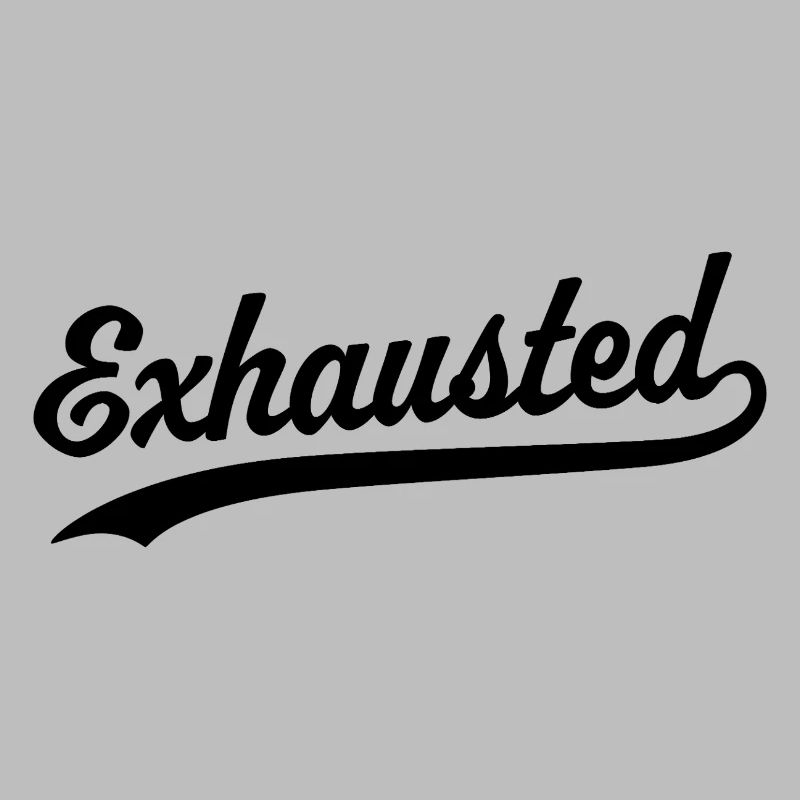 Exhausted