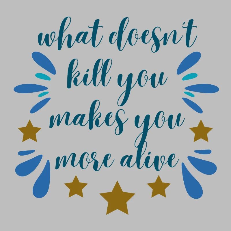 what doesn't kill you - blue