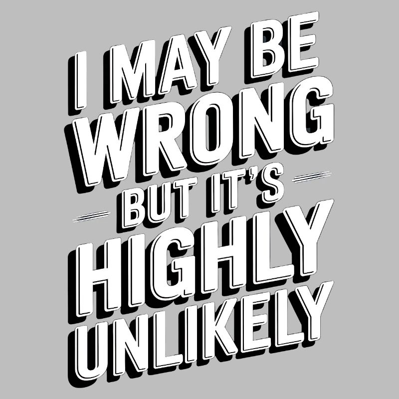 Highly Unlikely Quip Tee