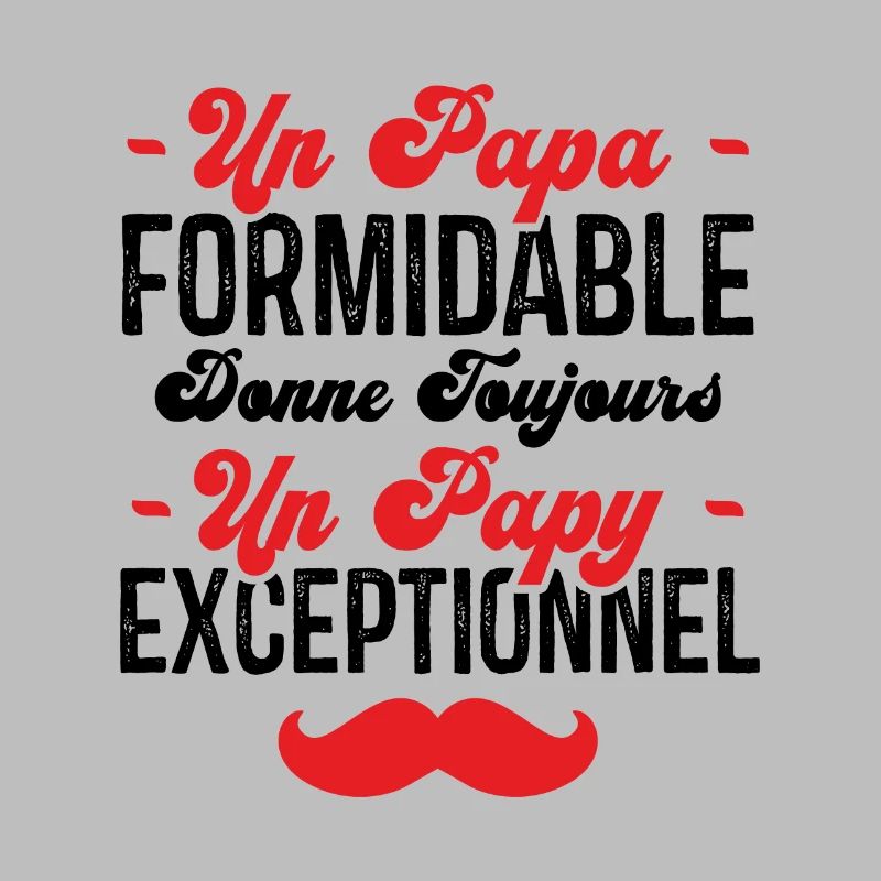 Papa Formidable Donne Toujours Papy Exceptionnel