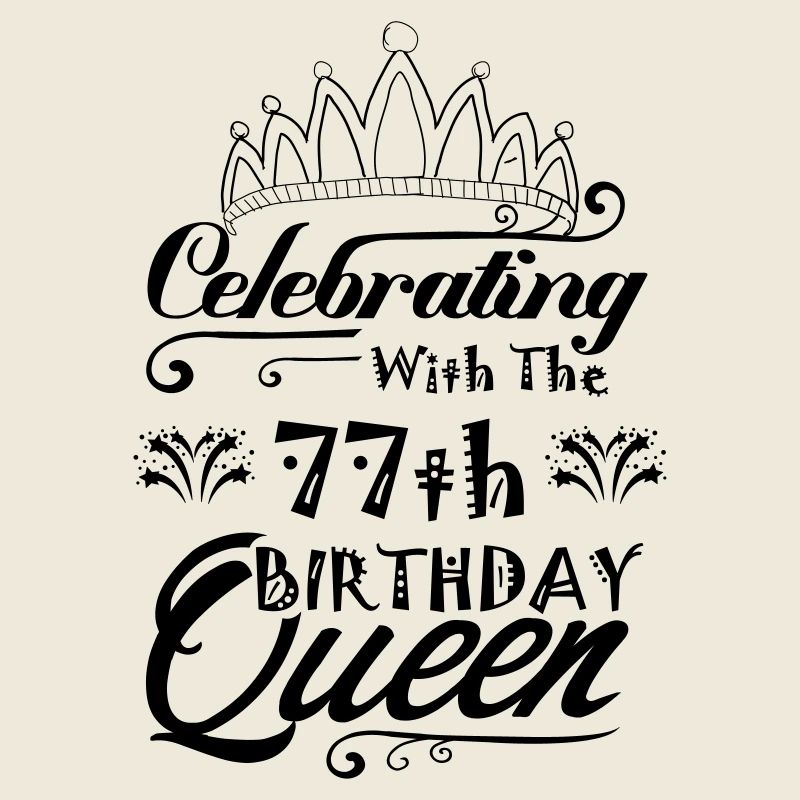 Celebrating With The 77th Birthday Queen