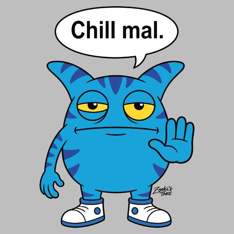 Chill mal - Zooki Monster lustiger Spruch