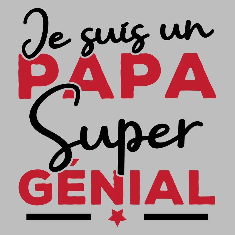 Je suis un papa super génial