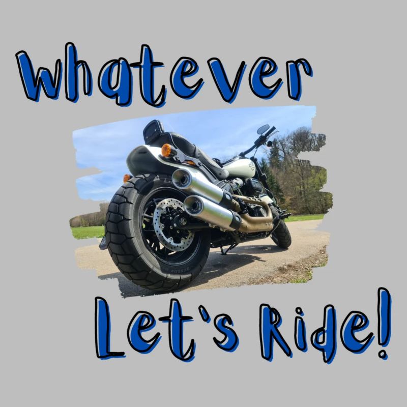 Whatever - Let's ride!