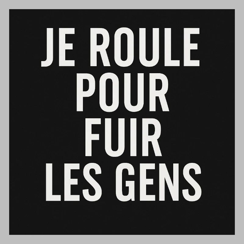 I ride to run away from people – Biker design