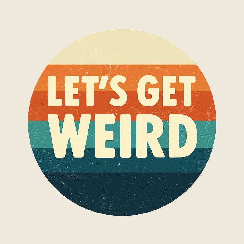 Let's Get Weird Retro Kreis