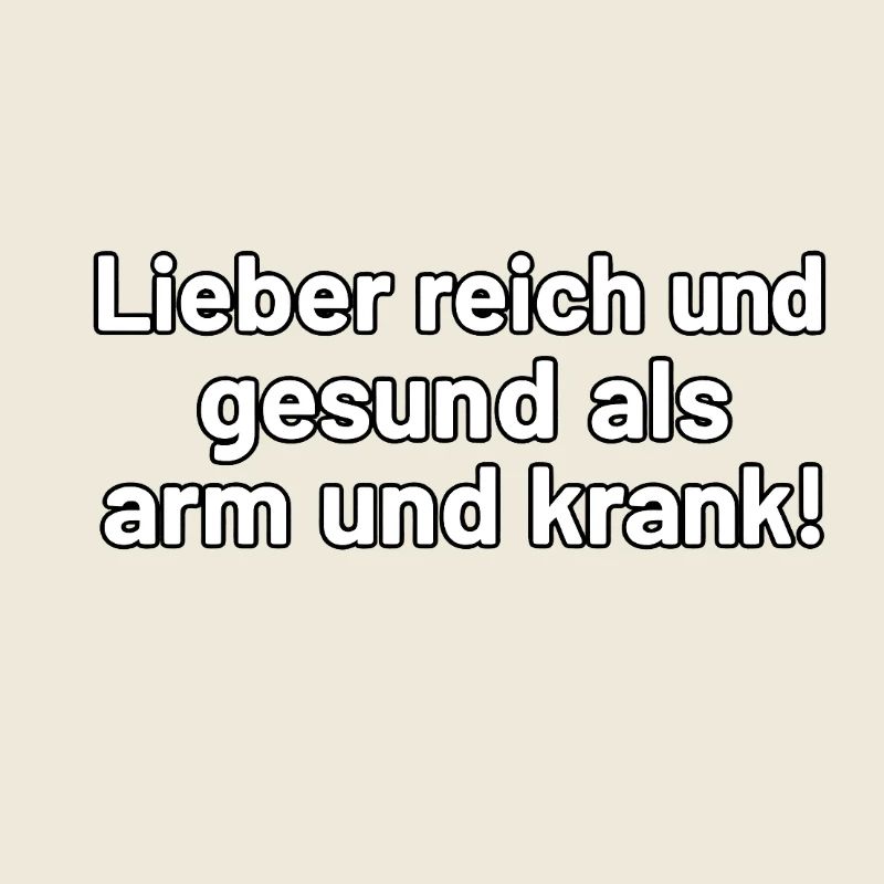 Better rich and healthy – Spruch Design