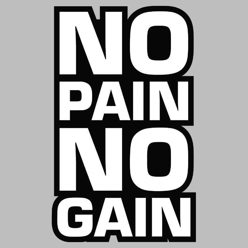 Pas de douleur, pas de gain Motivation
