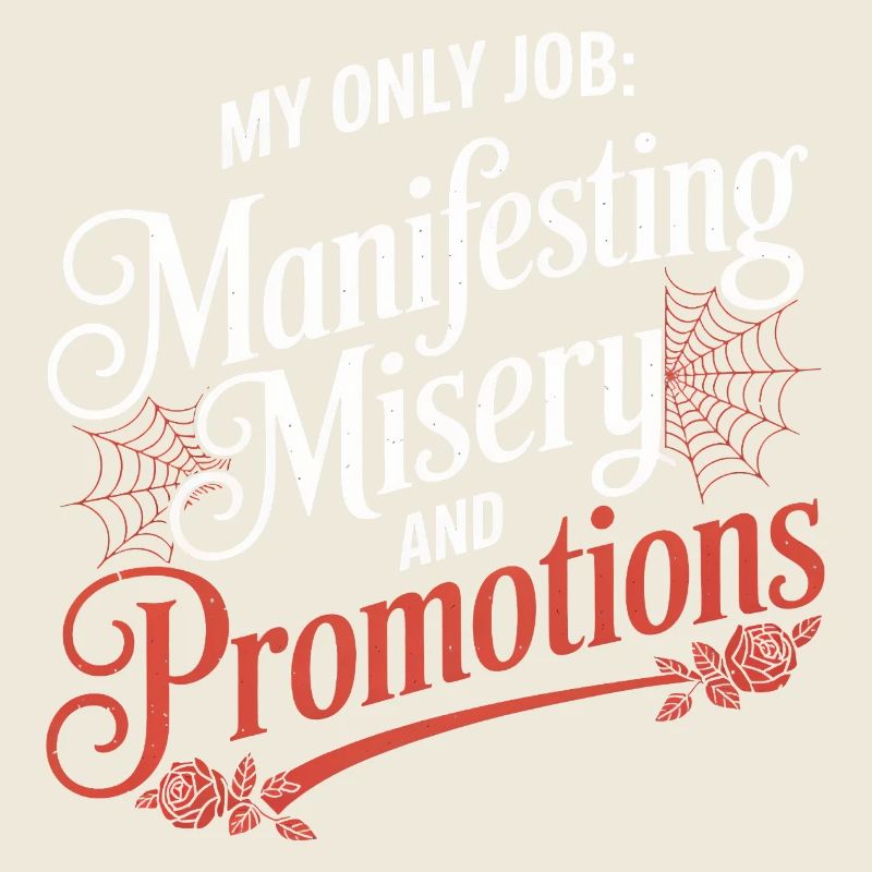 Manifesting Misery and Promotions