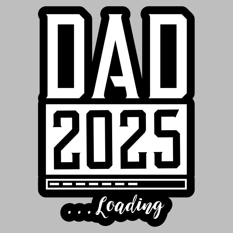 Dad 2025 Loading Papa