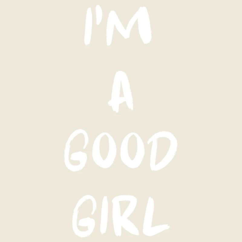 ICH BIN EIN BRAVES MÄDCHEN