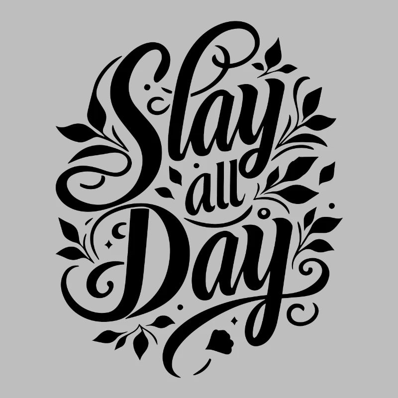 Conception de Slay All Day