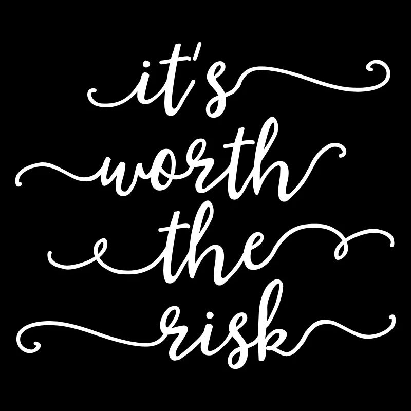 it's worth the risk - lettering