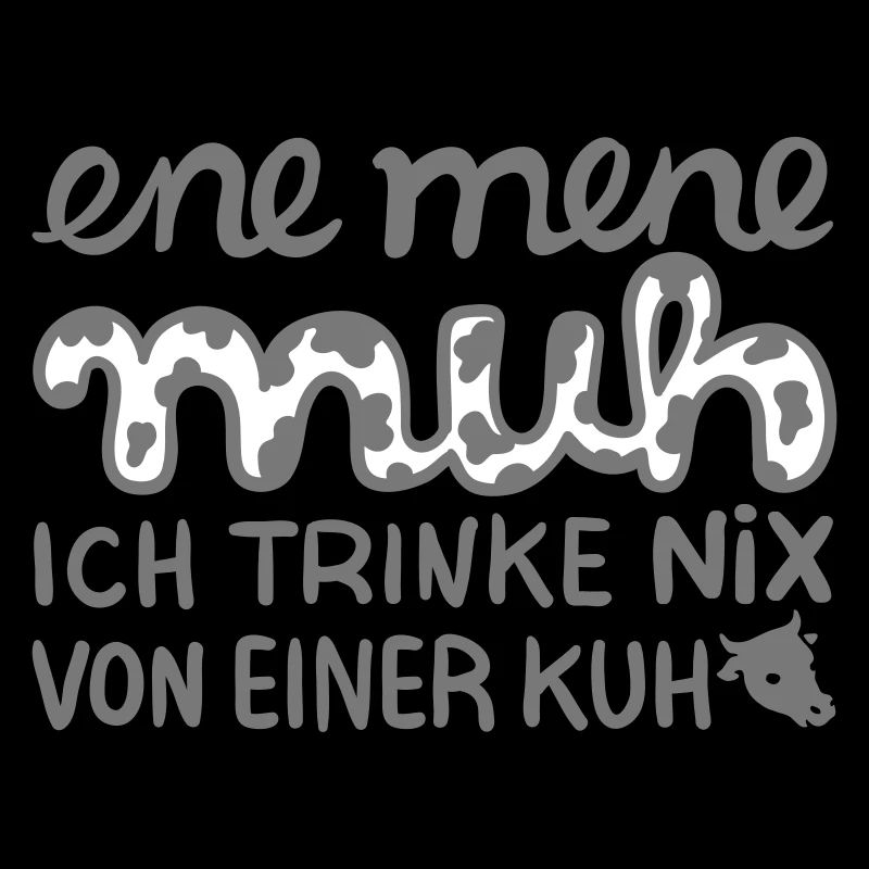 Motto: ich trinke nix von einer Kuh – Geschenkidee